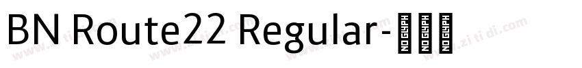 BN Route22 Regular字体转换 BN Route22 Regular字体转换